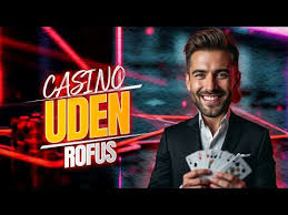 Danske Casino Uden ROFUS - Din Guide til Spiloplevelser Danske Casino Uden ROFUS - Din Guide til Spiloplevelser