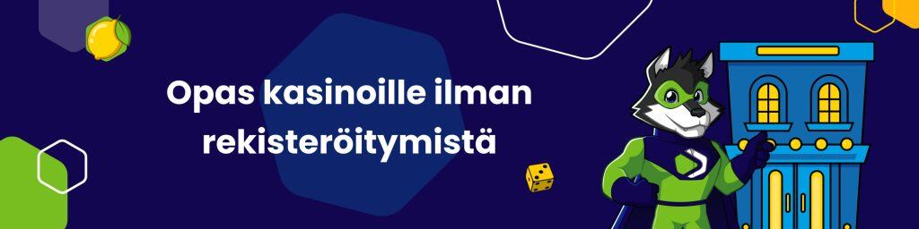 Suomikasino ilman rekisteröitymistä – Avaa uusi pelimaailma vaivattomasti