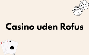 Casino Udenom Rufus En Guide til Spil og Underholdning 1131602784 Casino Udenom Rufus En Guide til Spil og Underholdning 1131602784
