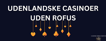 Casinoer Uden Rofus En Guide til Spil uden Bekymringer Casinoer Uden Rofus En Guide til Spil uden Bekymringer