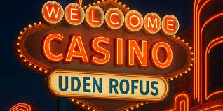 Casinoer Uden Rofus En Guide til Spiloplevelser Uden Bekymringer Casinoer Uden Rofus En Guide til Spiloplevelser Uden Bekymringer